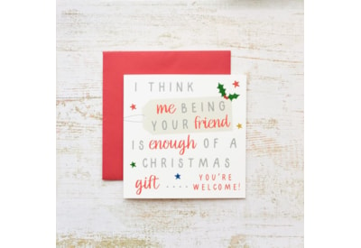 Me Being Your Friend Christmas Card (4XS0435)