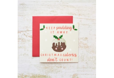 Keep Pudding It Away Calories Christmas Card (4XS0440)