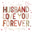 Ling Husband Love You Forever Valentines Day Card (VKKB0035W)